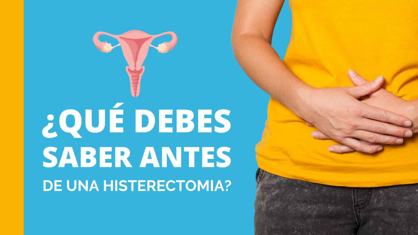 ¿Qué debes saber antes de una histerectomía?